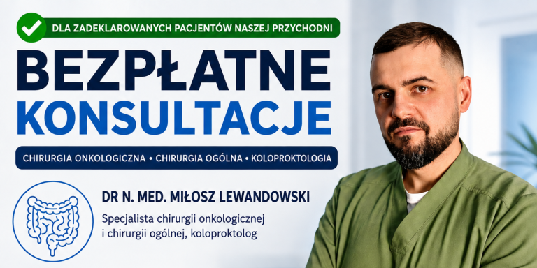 BEZPŁATNE konsultacje w SPZOZ – CHIRURGIA ONKOLOGICZNA, CHIRURGIA OGÓLNA, KOLOPROKTOLOGIA!